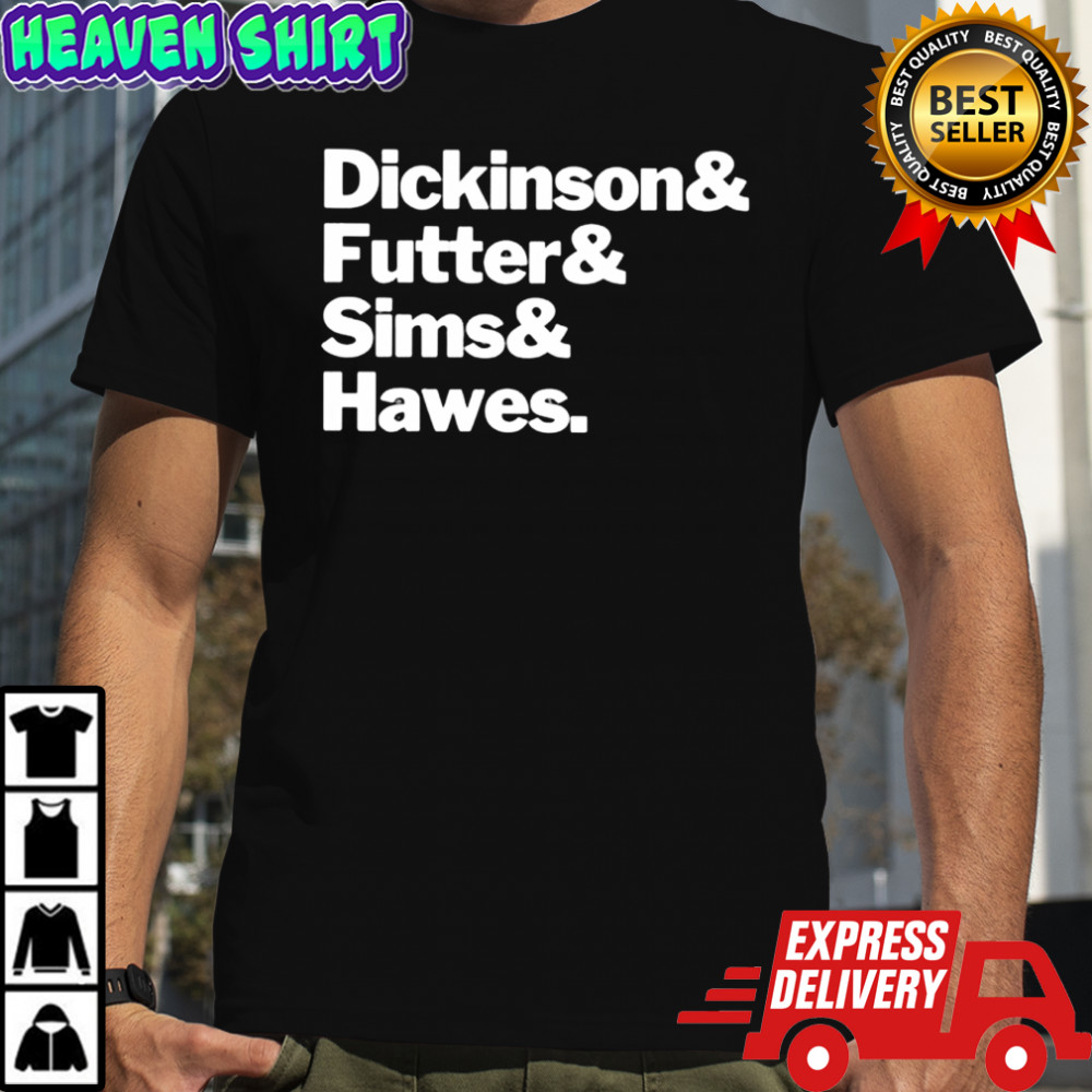 Dickinson and Futter and Sims and Hawes shirt