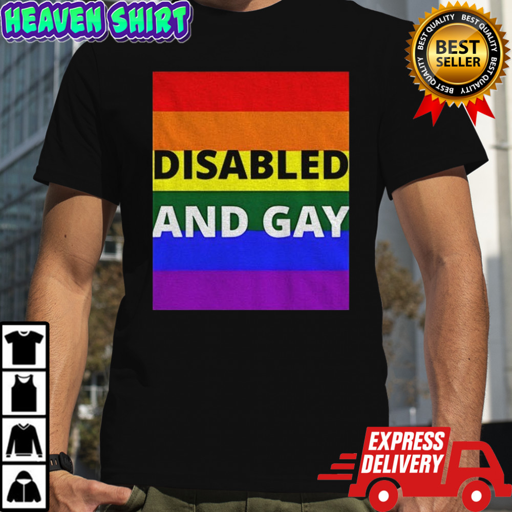 Disabled and gay LGBT Pride Month 2025 shirt