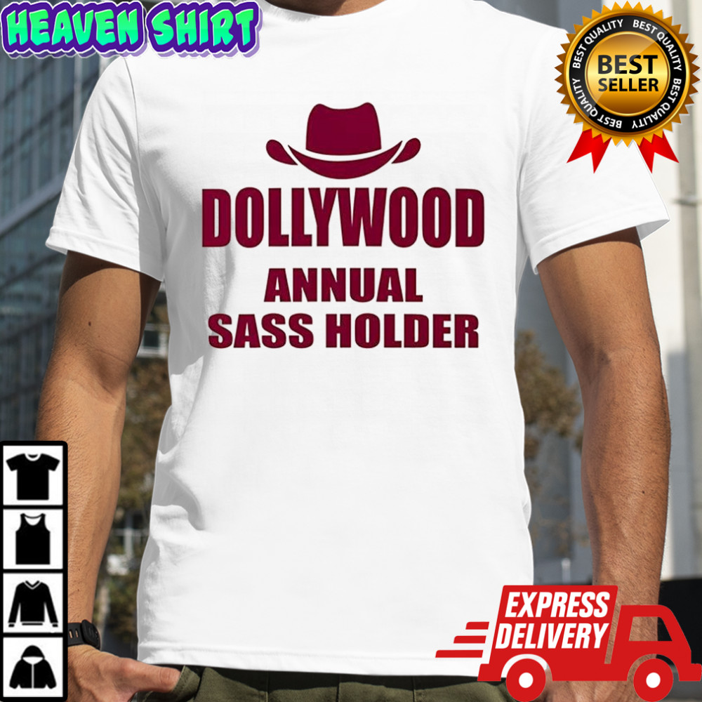 Dollywood annual sass holder shirt