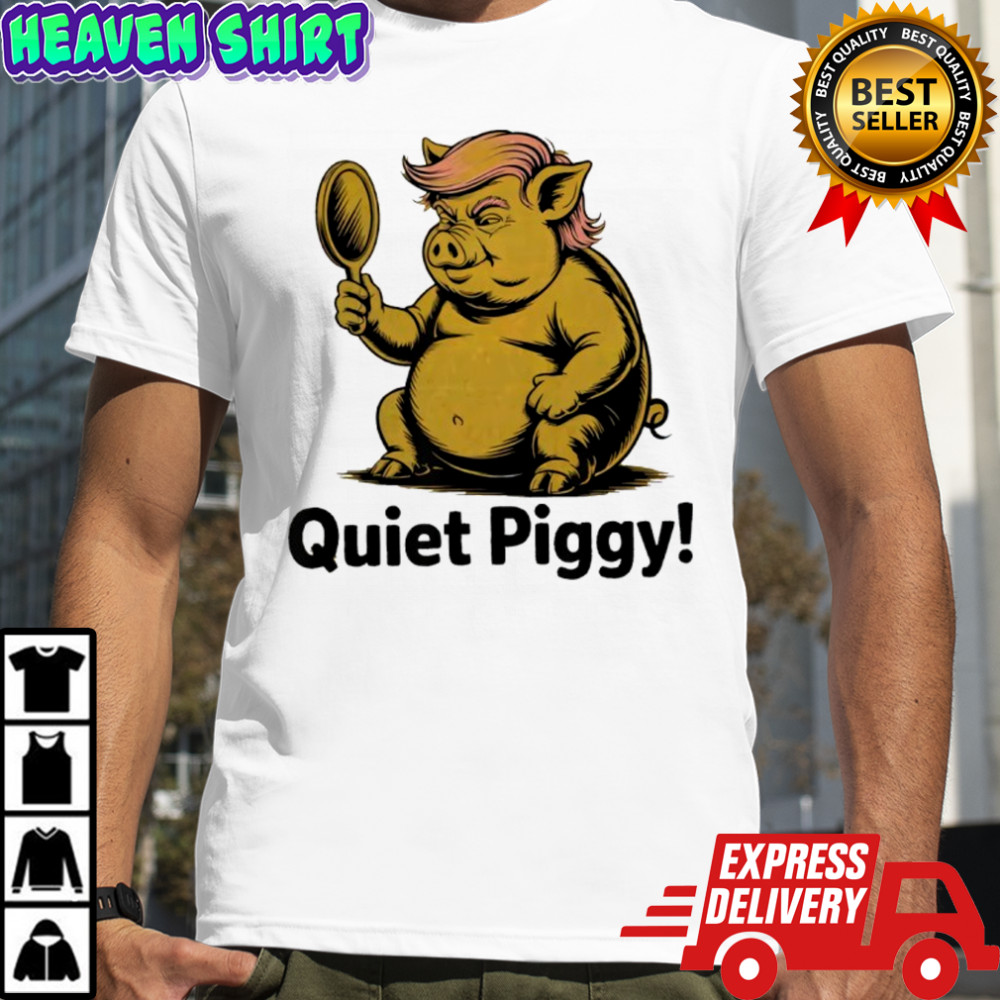 Donald Trump this piggy won’t be quiet mirror shirt