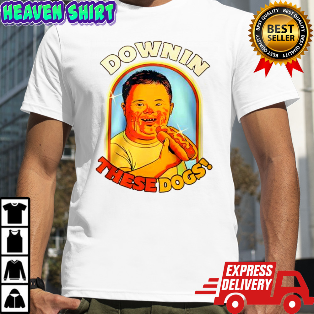 Downin These Hot Dogs Down Syndrome Shirt