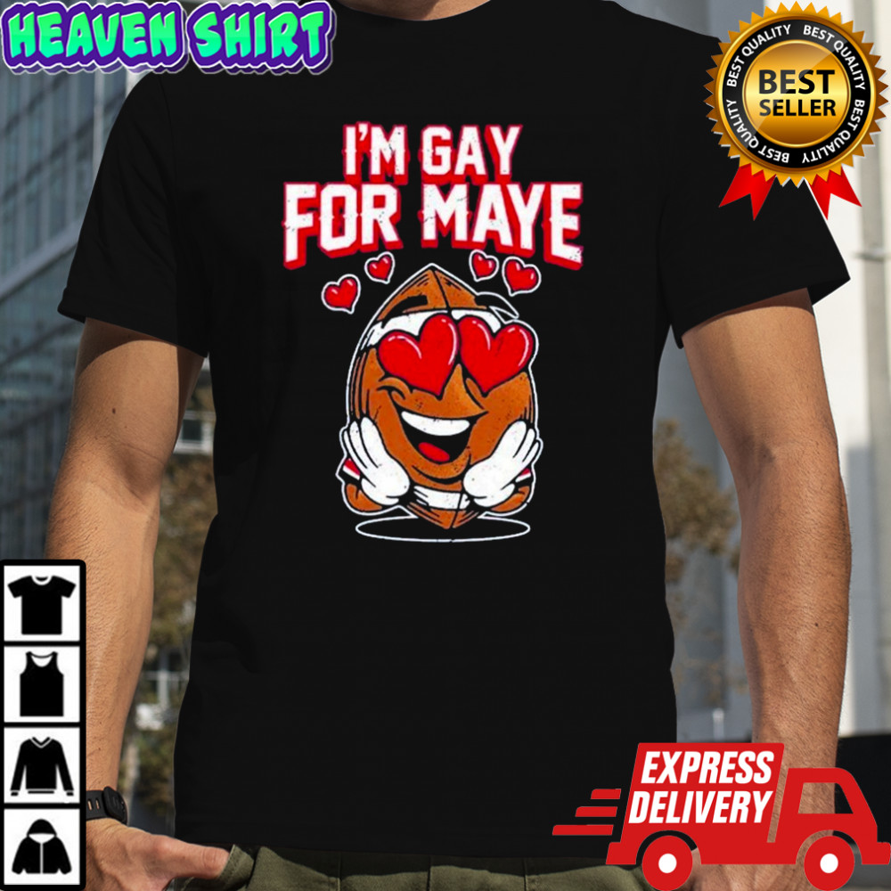 Drake Maye I’m Gay For Maye New England Patriots NFL T-shirt