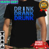 Drink drank drunk funny shirt