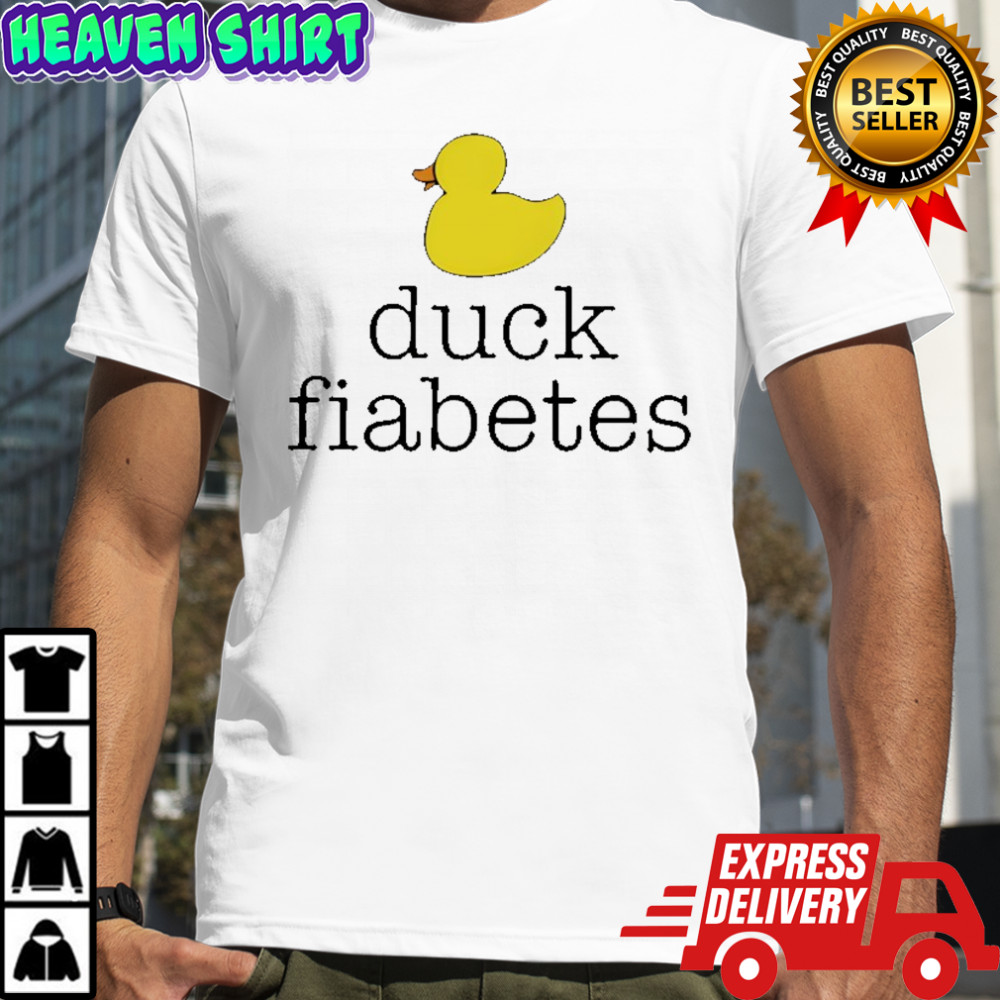 Duck Fiabetes Meme shirt