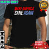 Duke Gomez Make American Sane Again Shirt