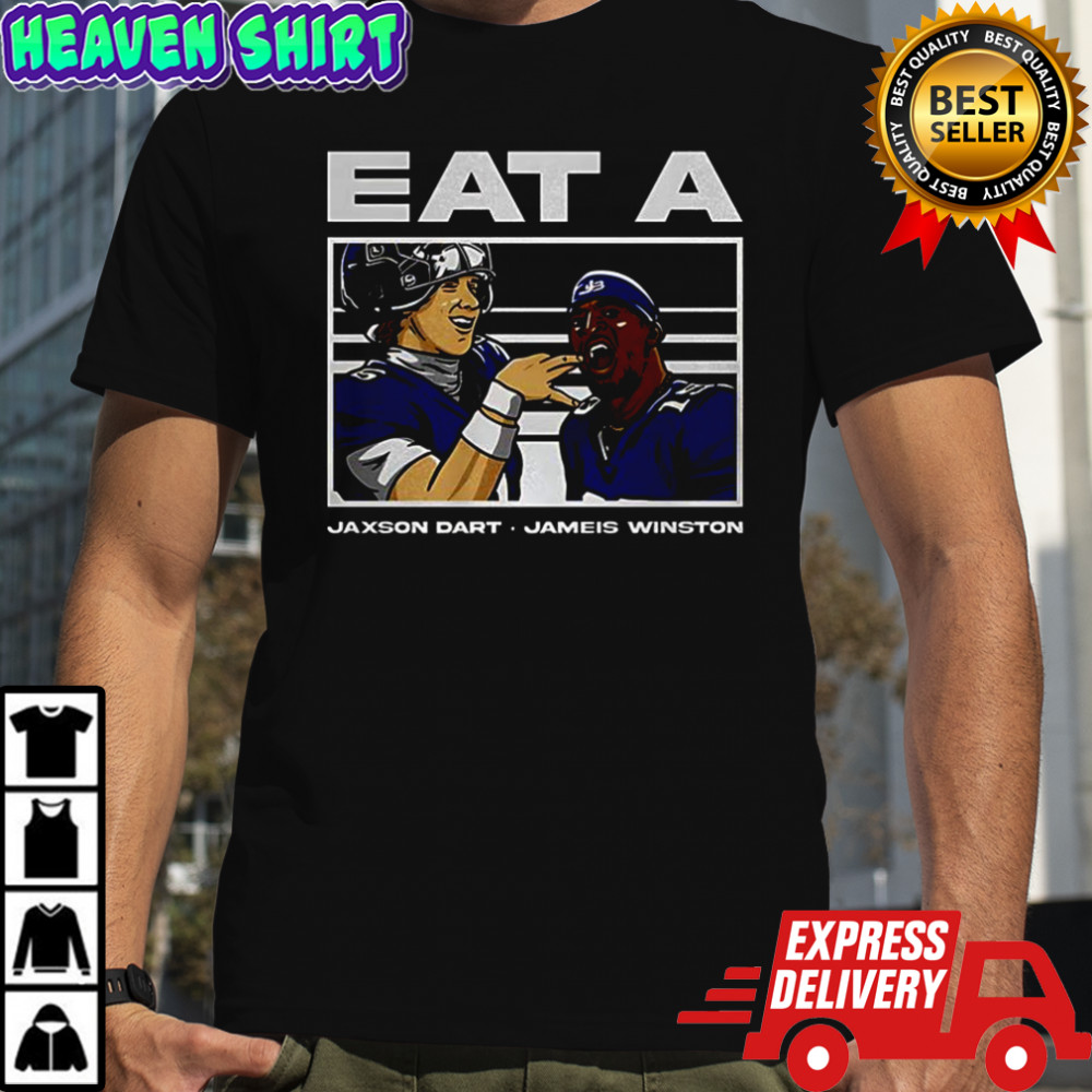 Eat A Jameis Winston and Jaxson Dart shirt