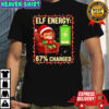 Elf Energy 67 Percent Charged Christmas shirt
