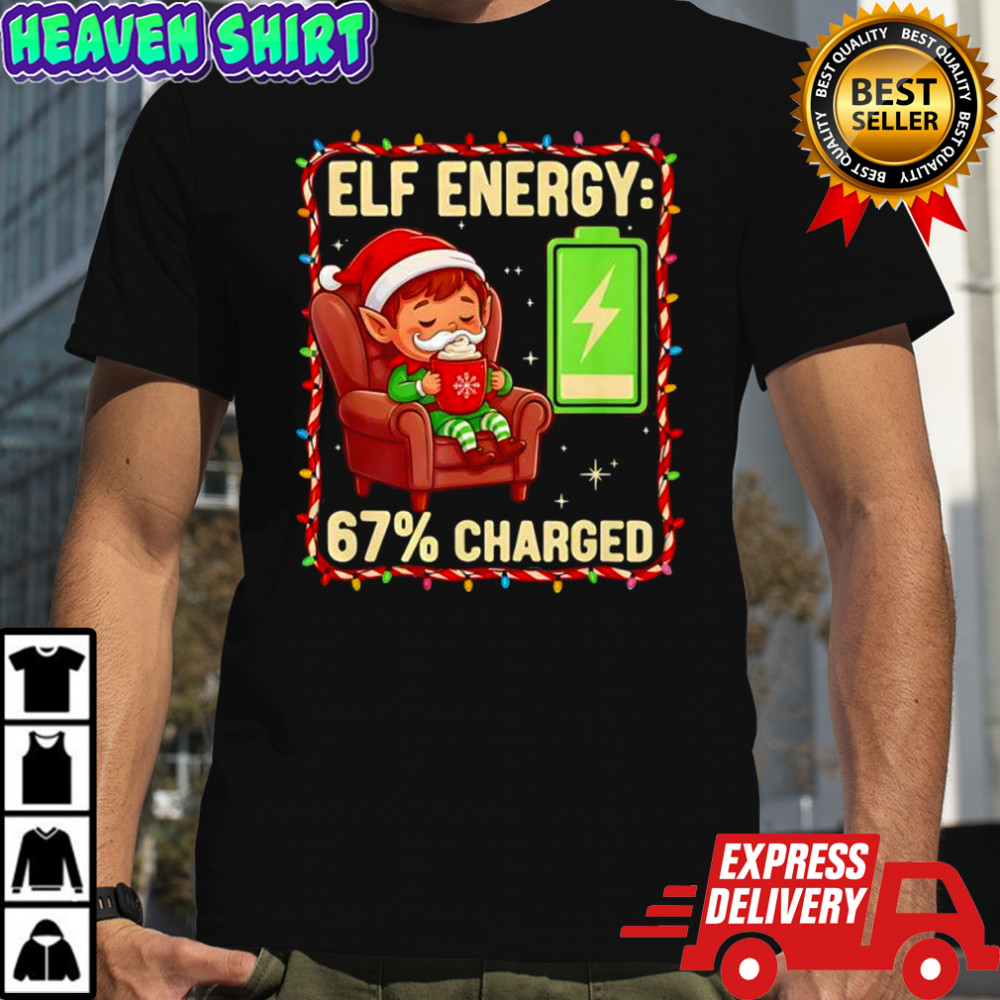 Elf Energy 67 Percent Charged Christmas shirt