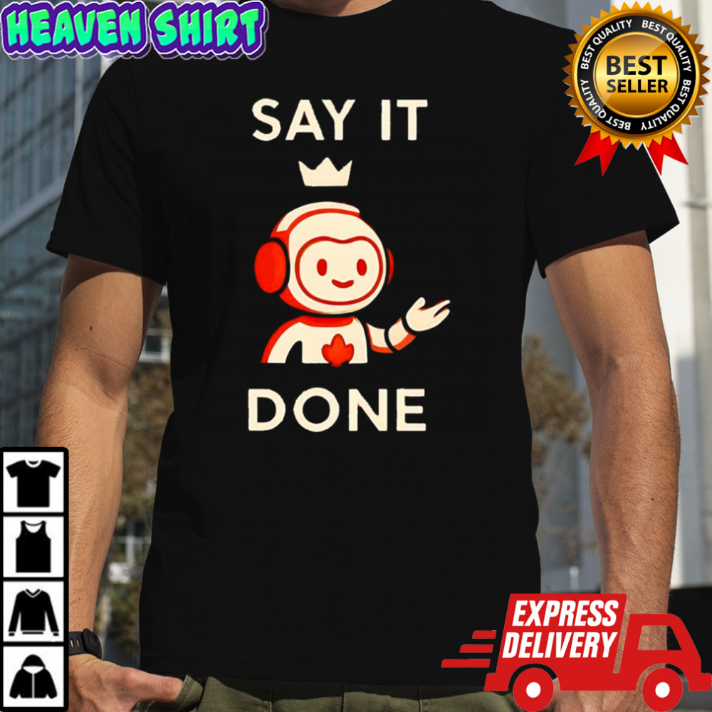 Elsa AI say it done shirt