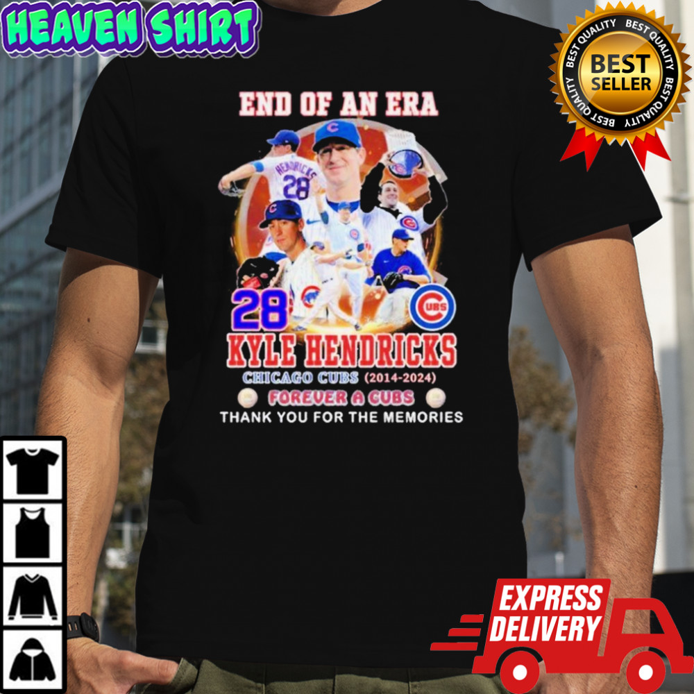 End Of An Era Kyle Hendricks 2014 2024 Forever A Chicago Cubs Thank You For The Memories T-shirt