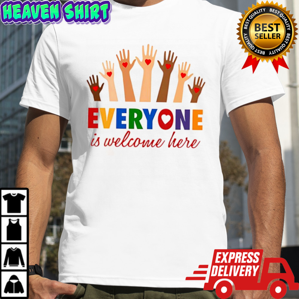Everyone is Welcome Here Lover hands shirt