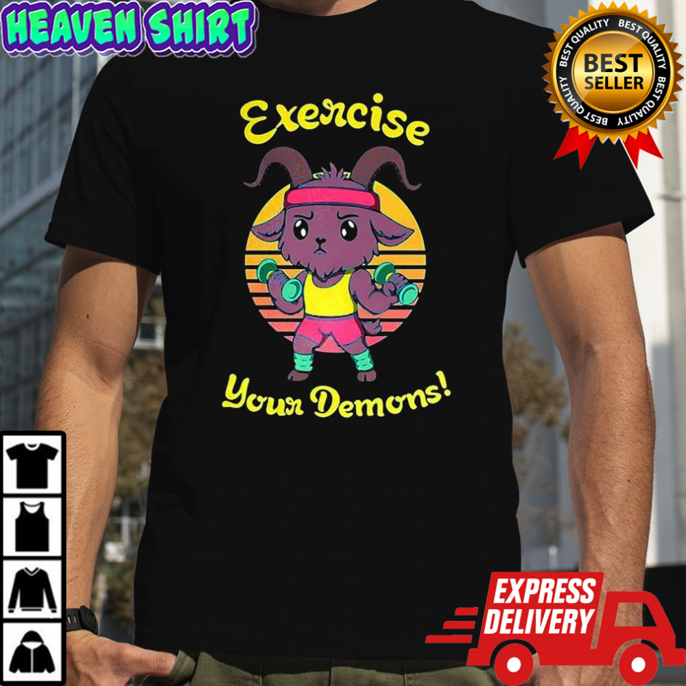 Exercise your demons goat vintgae shirt