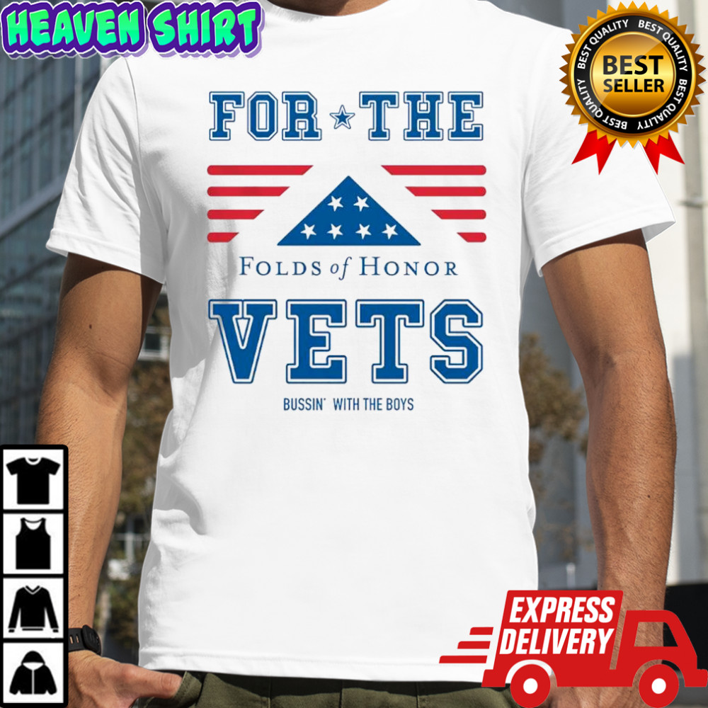 For the Vets Folds of Honor x Bussin’ With The Boys shirt