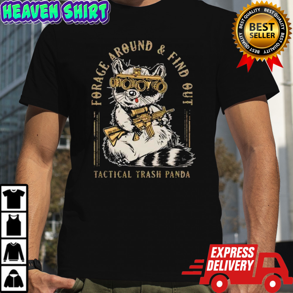 Forage around and find out tactical trash panda shirt