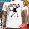 Free Dc Sandwich Guy Big Fan Of Human Rights shirt
