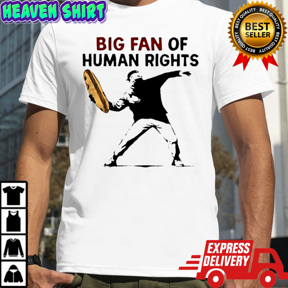 Free Dc Sandwich Guy Big Fan Of Human Rights shirt