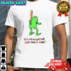 Frog is that negative self-talk i hear shirt