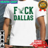 Fuck Dallas Philadelphia Eagles shirt