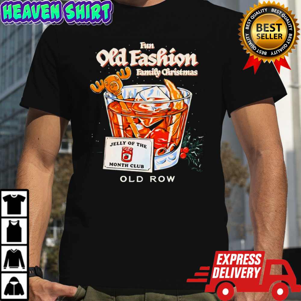 Fun Old Fashion Family Christmas Jelly of the Month Club shirt