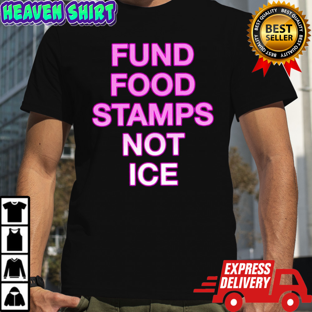 Fund Food Stamps Not ICE pink text shirt