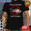 Fund twinks not tanks shirt