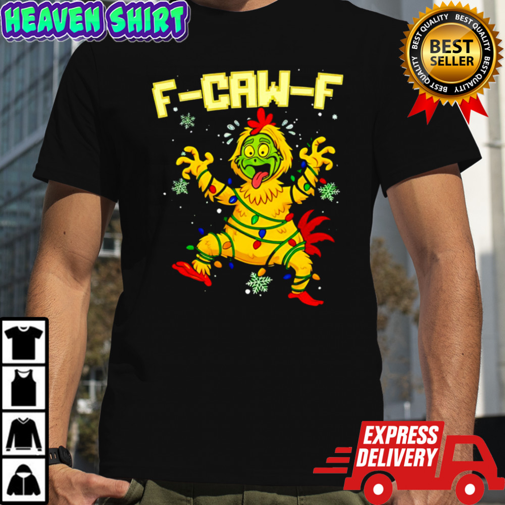 Funny F Caw F Chicken 2025 Christmas shirt