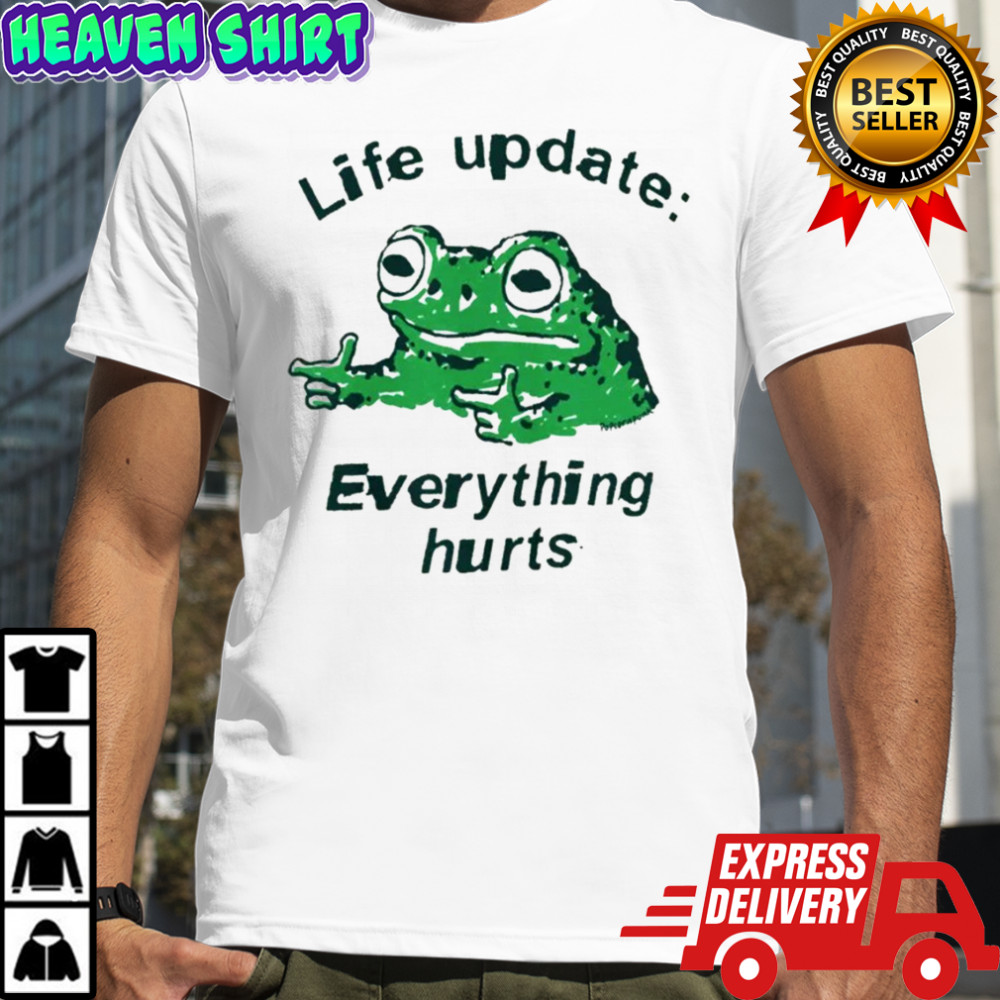 Funny frog life update everything hurts shirt