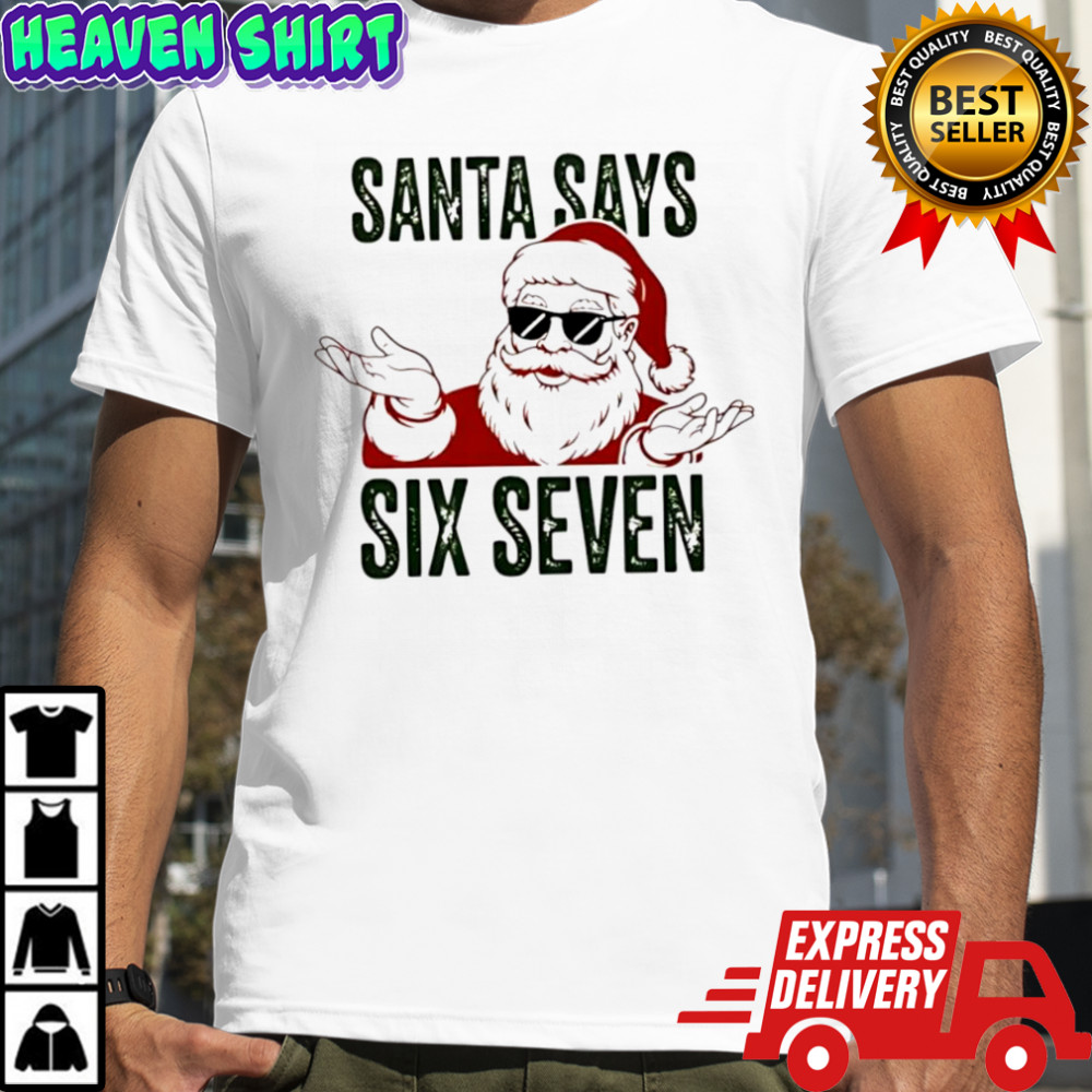 Funny santa claus six seven 6 7 shirt