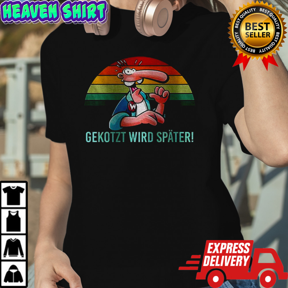 Gekotzt Wird Spater vintage shirt