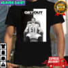 Get out just because he’s in Cincy shirt