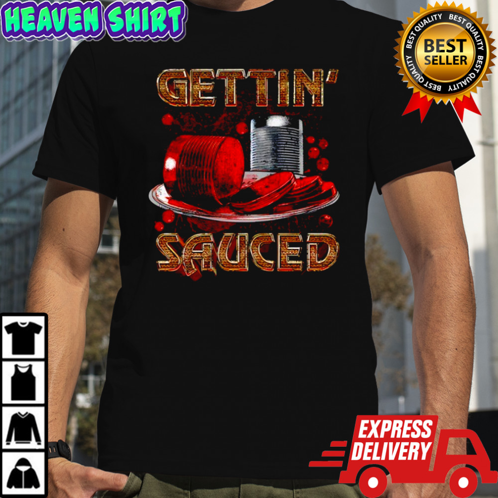 Gettin Sauced Graphic shirt