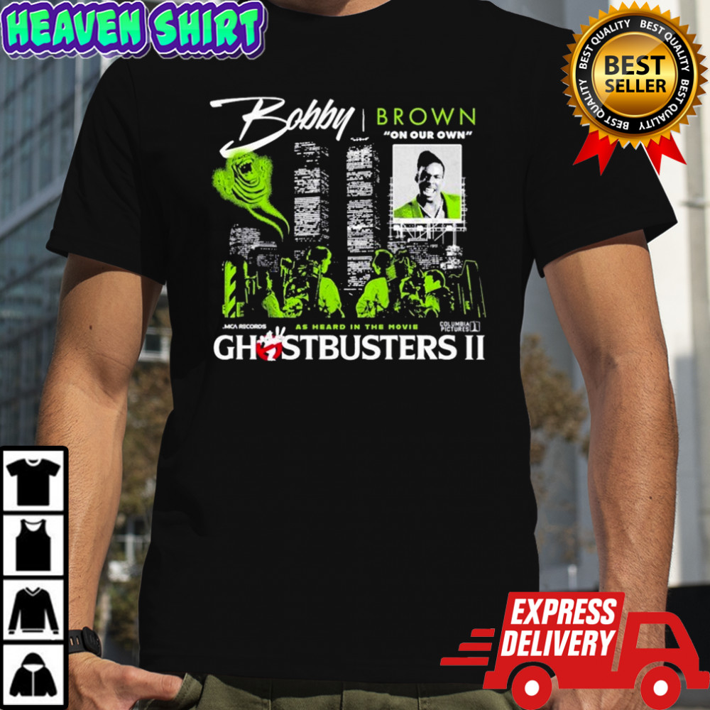 Ghostbusters II Bobby Brown On Our Own As Heard In The Movie T-shirt