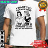 Girls i want you to know that someone cares not me but someone shirt