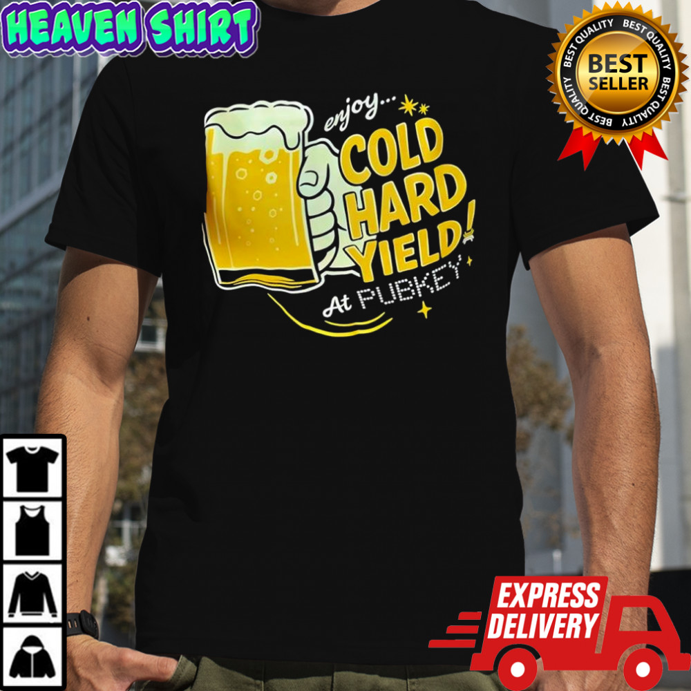 Glass of Beer enjoy cold hard yield at pubkey shirt