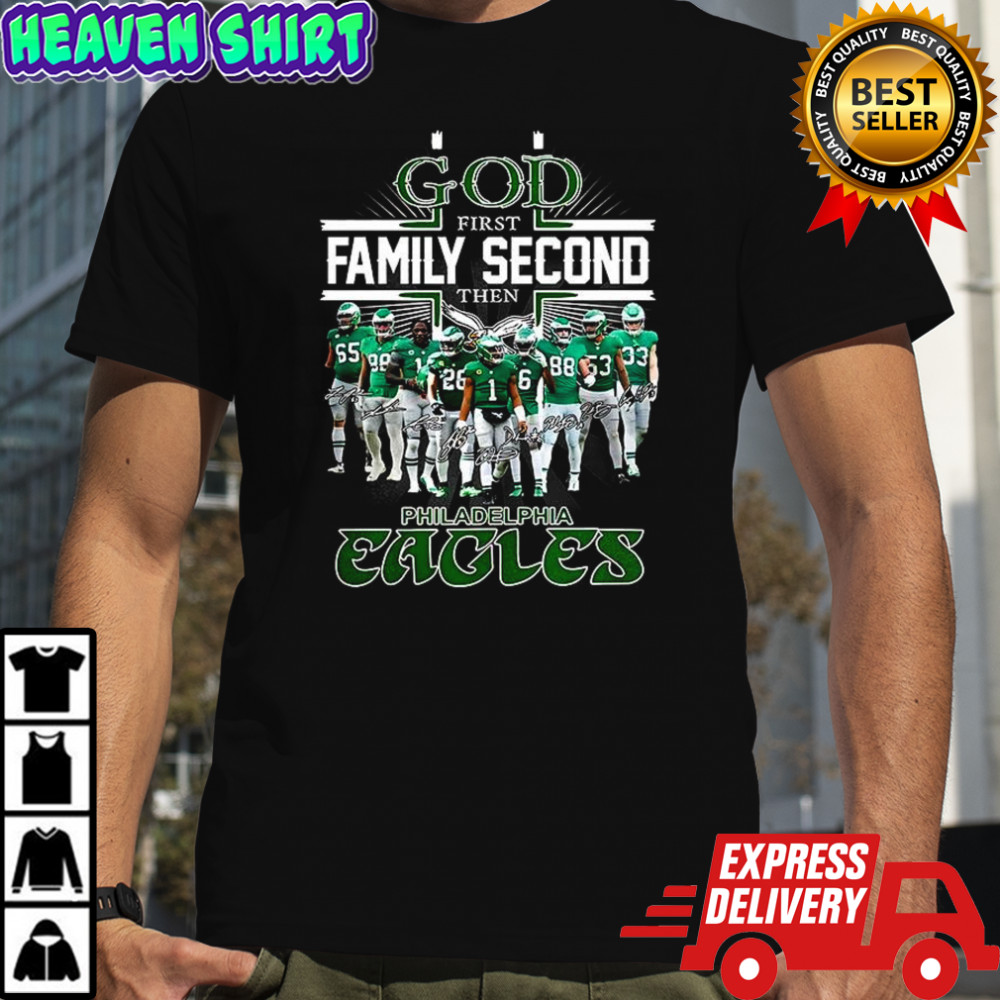 God first family second then Philadelphia Eagles player signature Christian shirt
