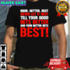 Good Better Best Never Let It Rest Motivation Saying Shirt