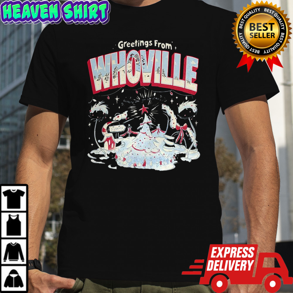 Greetings from Whoville where are you Christmas shirt