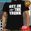 Grimzy Get in the Trunk shirt