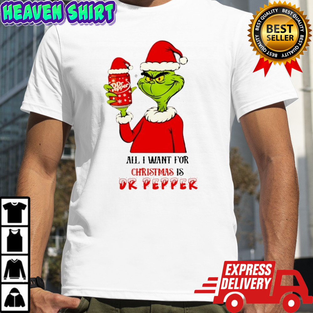 Grinch all i want for christmas is or Pepper shirt