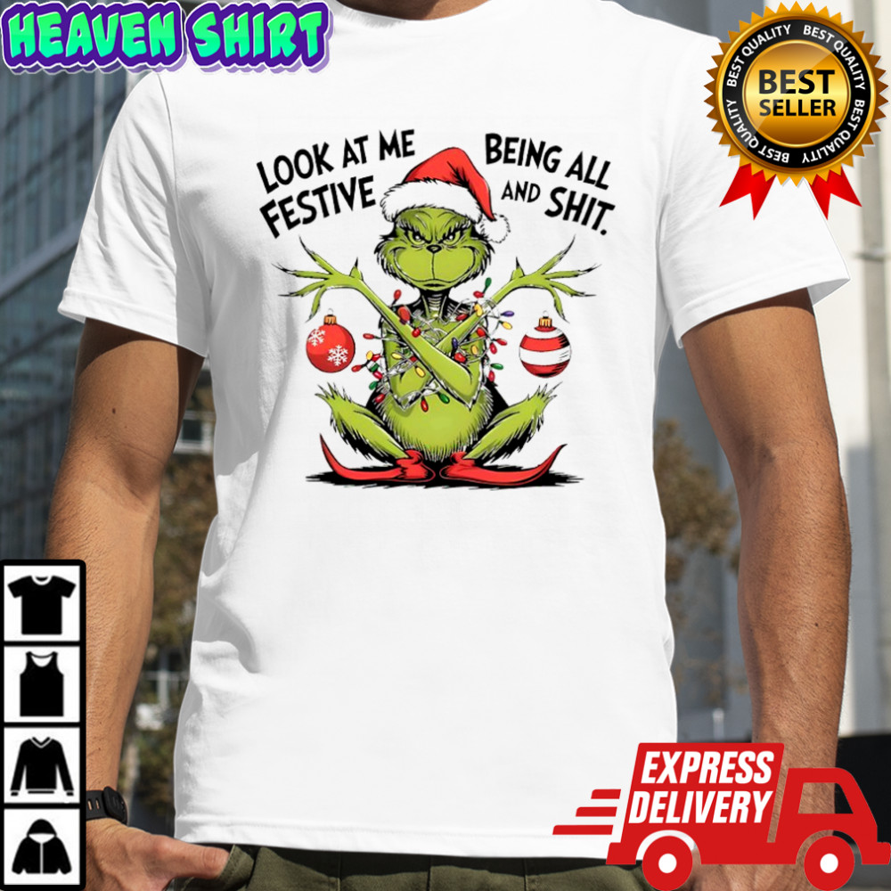 Grinch Christmas lights ornaments look at me being all festive and shit shirt