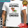 Grinch Christmas today i’m doing nothing because i started doing it yesterday and i wasn’t finished shirt