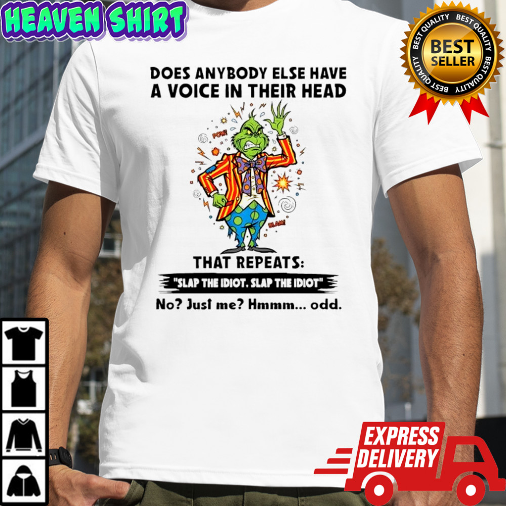 Grinch does anybody else have a voice in their head shirt