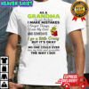 Grinch Grandma i’m not perfeet i make mistakes i forget things i lose my cool and somedays shirt