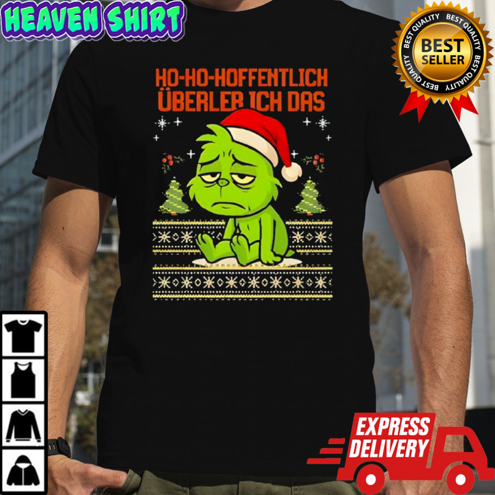 Grinch Ho Ho Hofntlich Uberler Ich Das Ugly Christmas Shirt