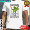 Grinch never underestimate cranky old women when we are mad mad even the demons shirt