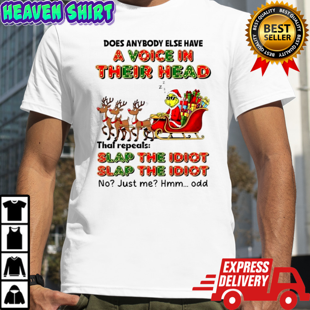 Grinch & Reindeer Does Anybody Else Have A Voice In Their Head shirt