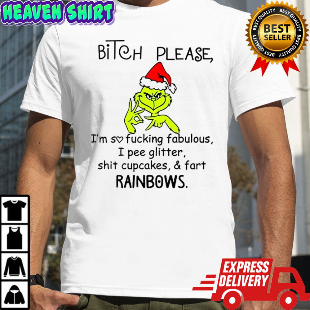 Grinch Santa bitch please I’msofuckingfabulous I pee glitter shit cupcakes fart rainbows Christmas shirt