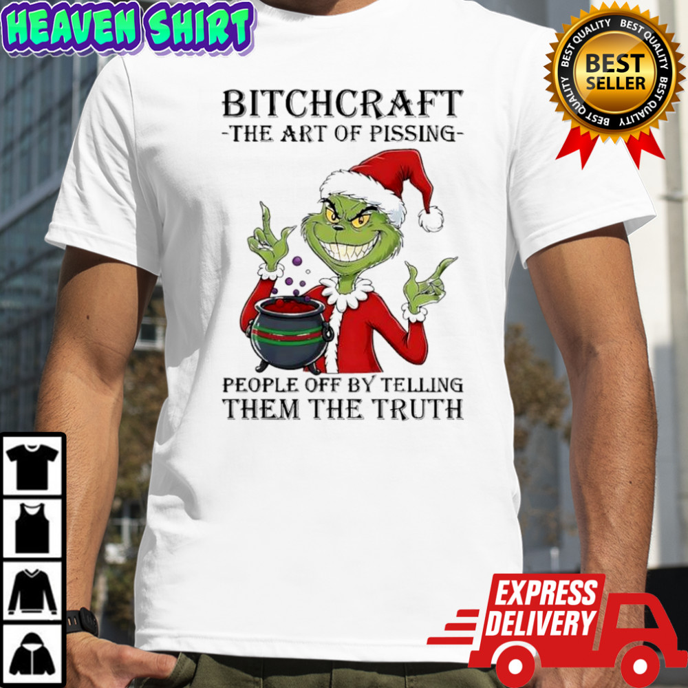 Grinch Santa bitchcraft the art of pissing people off by telling them the truth shirt