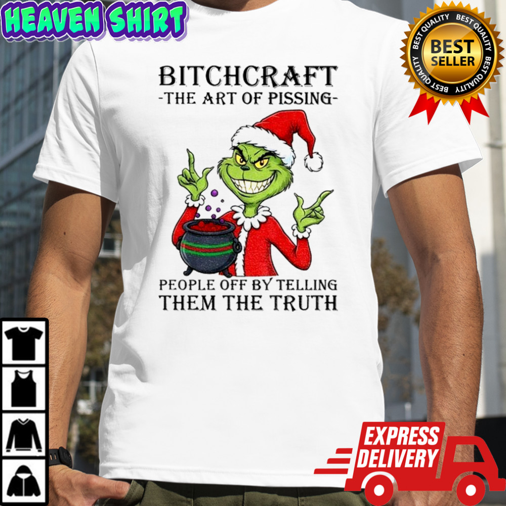 Grinch Santa Claus bitchcraft the art of pissing people off by telling them the truth Merry Christmas 2025 shirt
