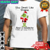 Grinch Santa Claus you smell like and a headache please get away from me Christmas shirt